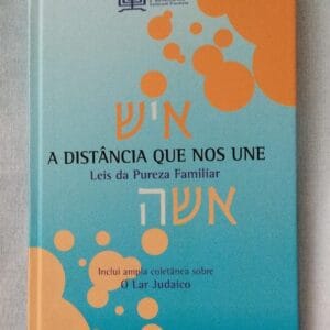 A DISTÂNCIA QUE NOS UNE - Leis da Pureza Familiar